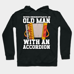 Never Underestimate An Old Man With An Accordion Hoodie